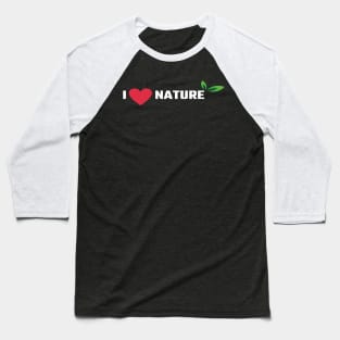 I Love Nature/I Heart Nature Baseball T-Shirt